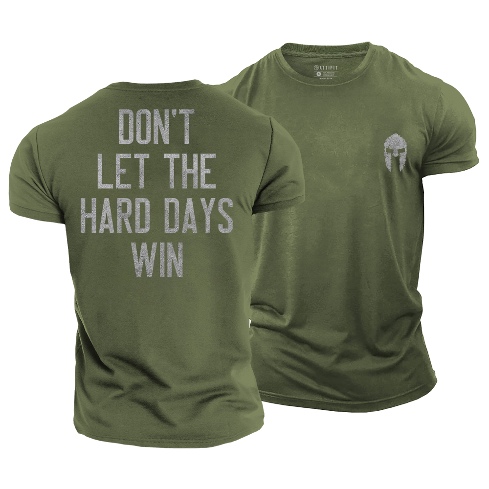 Don't Let the Hard Days Win Cotton T-Shirt