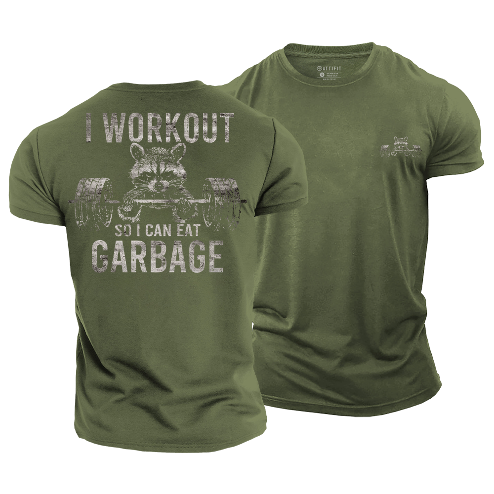 I Workout so I Can Eat Garbage Cotton T-Shirt
