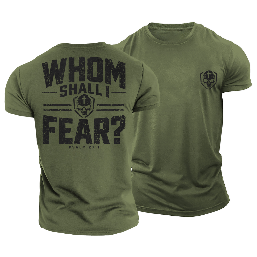 Whom Shall I Fear Cotton T-Shirt