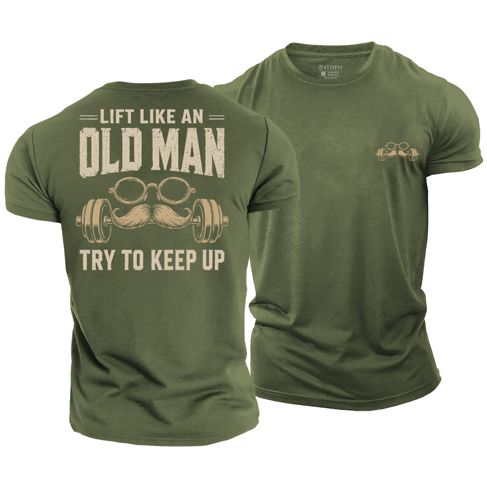 Lift like Old Man Cotton T-Shirt