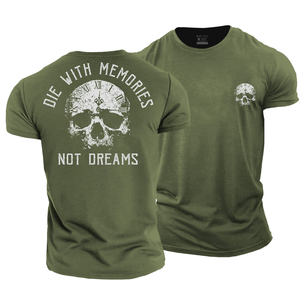 Die with Memories Not Dreams Cotton T-Shirt