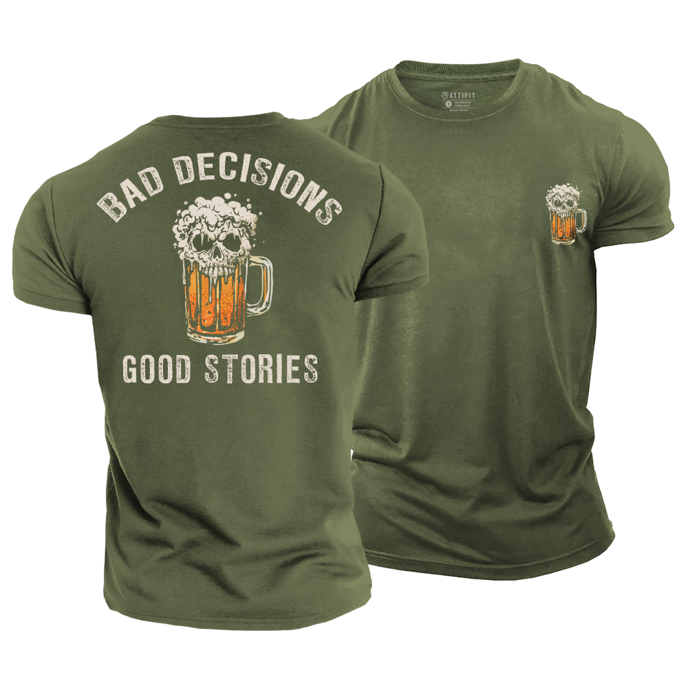 Bad Decisions Good Stories Cotton T-Shirt