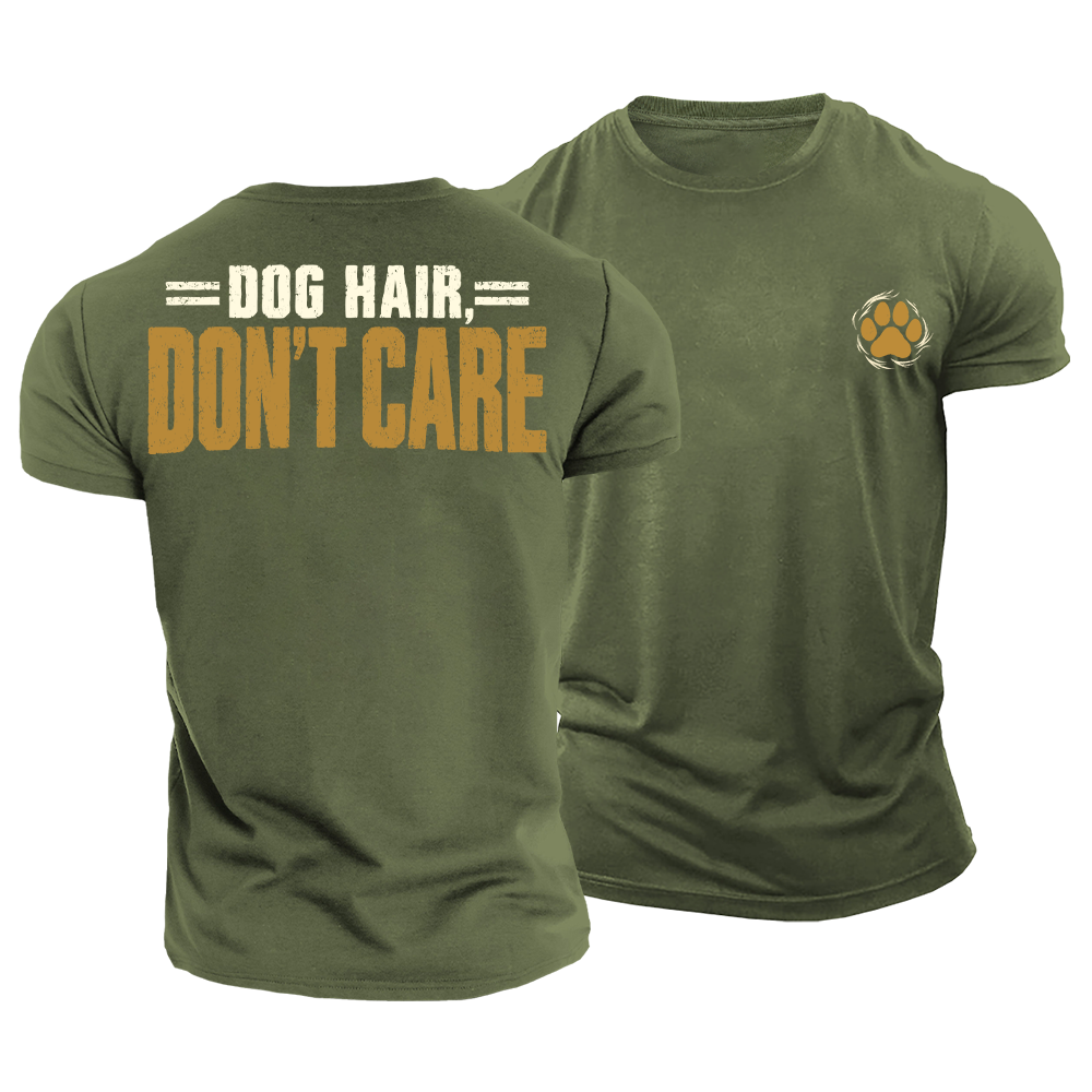 Dog Hair Don’t Care Cotton T-Shirt