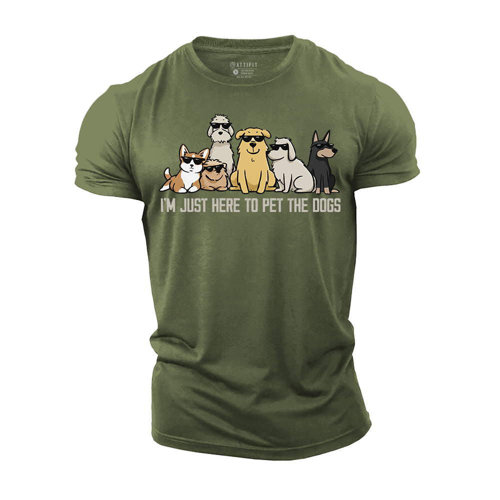 I'm Just Here to Pet the Dogs Cotton T-Shirt