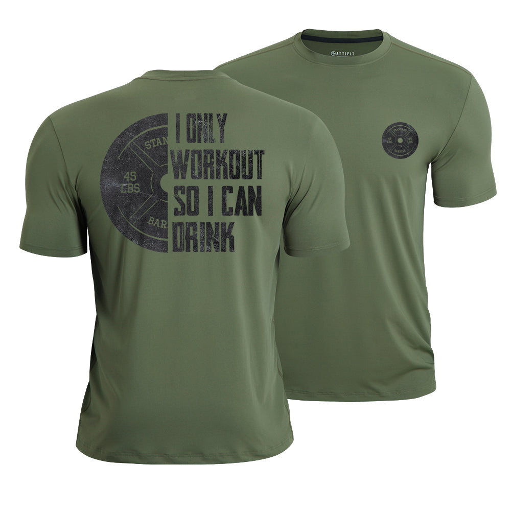I Only Workout so I Can Drink Quick-Dry T-Shirt