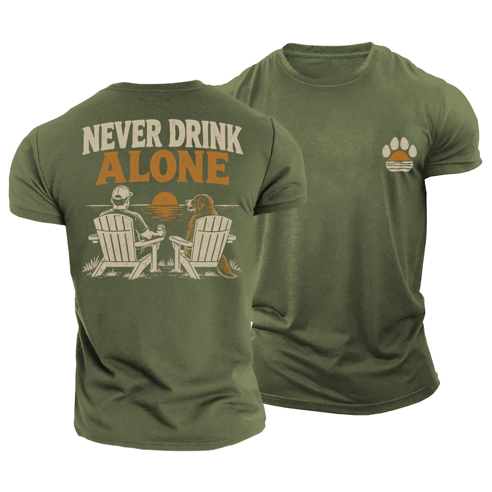 Never Drink Alone Cotton T-Shirt