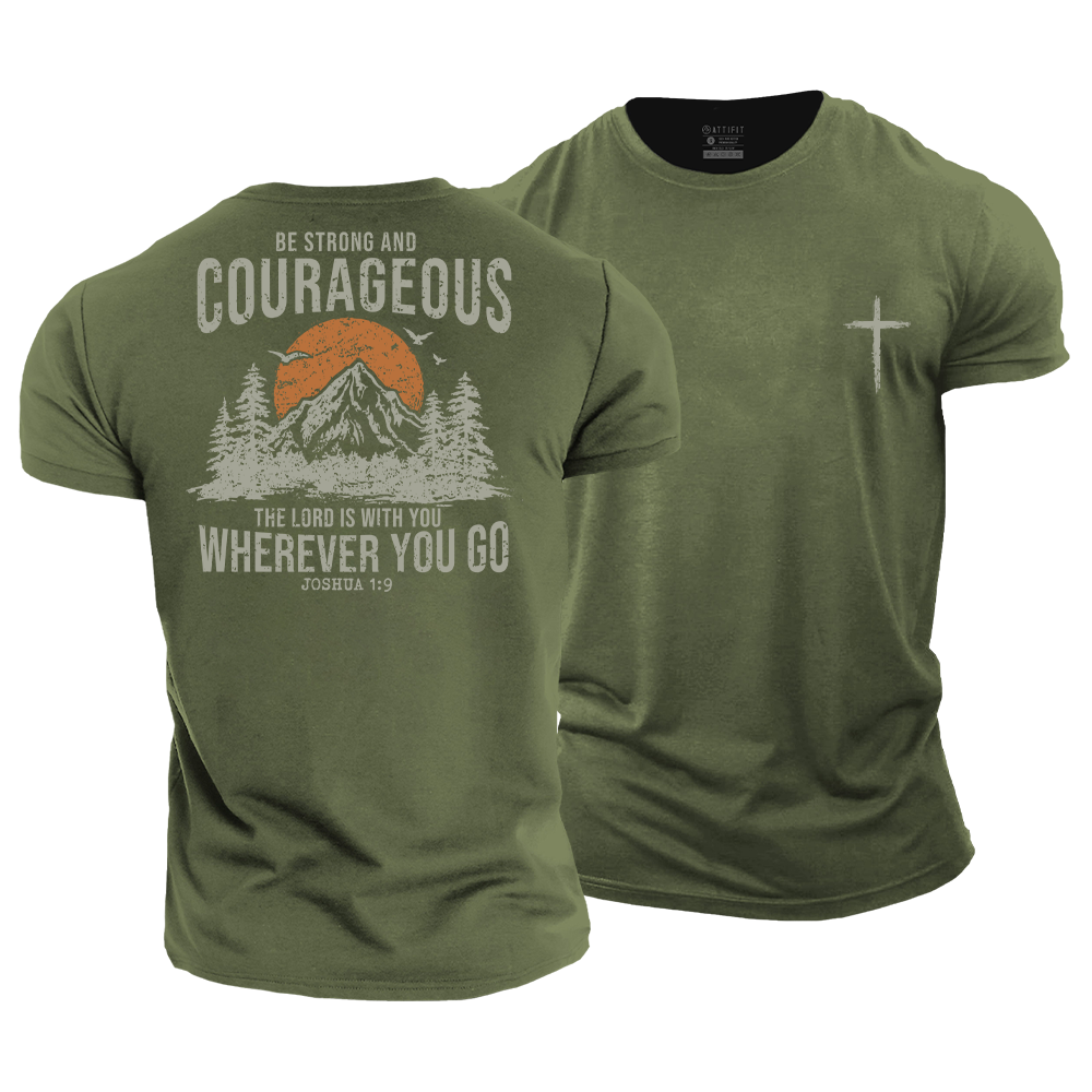 Be Strong and Courageous Cotton T-Shirt