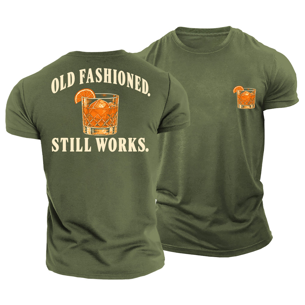 Old Fashioned Still Works Cotton T-Shirt