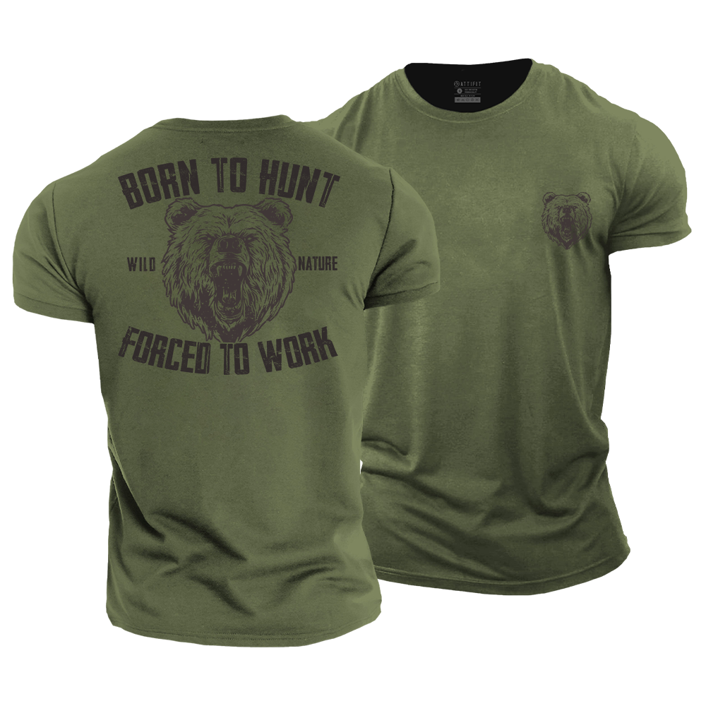Born to Hunt Forced to Work Cotton T-Shirt