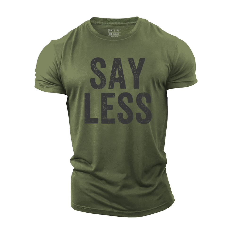 Say Less Cotton T-Shirt