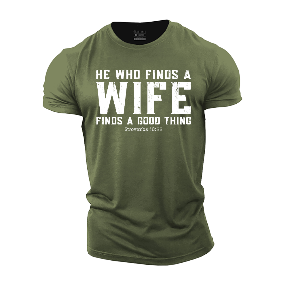 He Who Finds a Wife Finds a Good Thing Cotton T-Shirt
