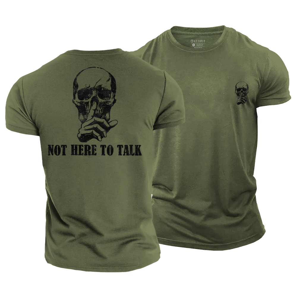 Not Here to Talk Cotton T-Shirt