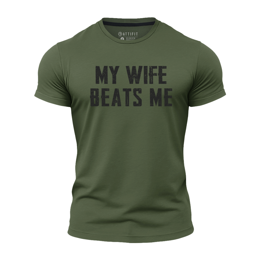 My Wife Beats Me Quick-Dry T-Shirt