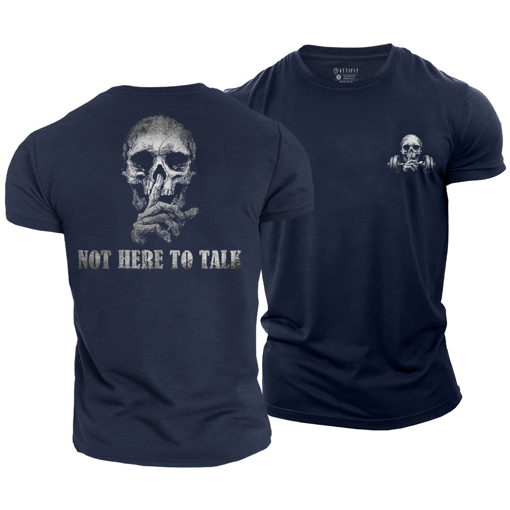 Not Here to Talk Cotton T-Shirt