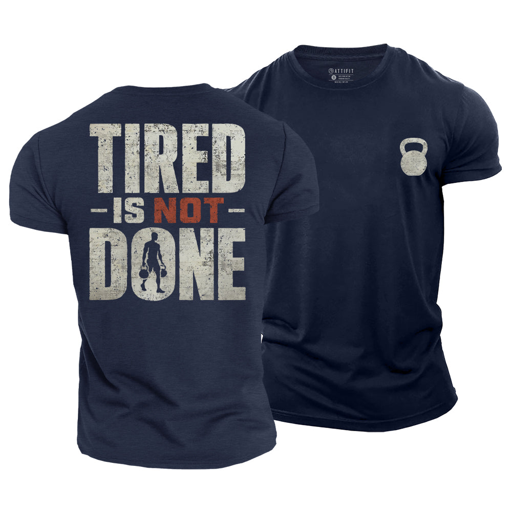 Tired Is Not Done Cotton T-Shirt