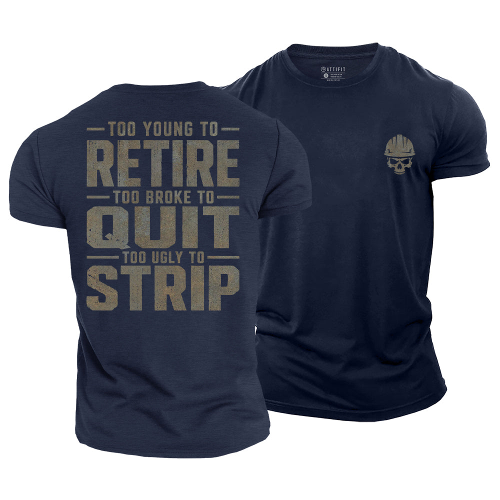 Too Old To Quit Cotton T-Shirt