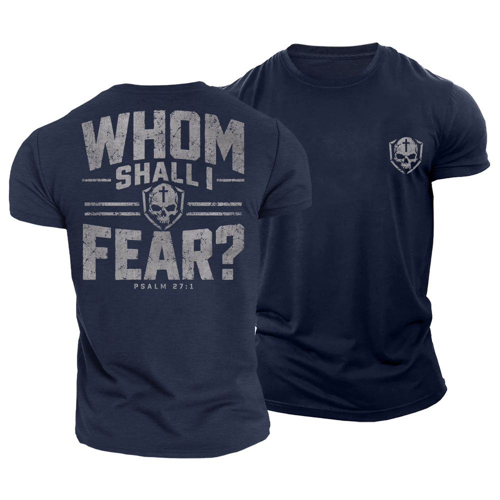 Whom Shall I Fear Cotton T-Shirt