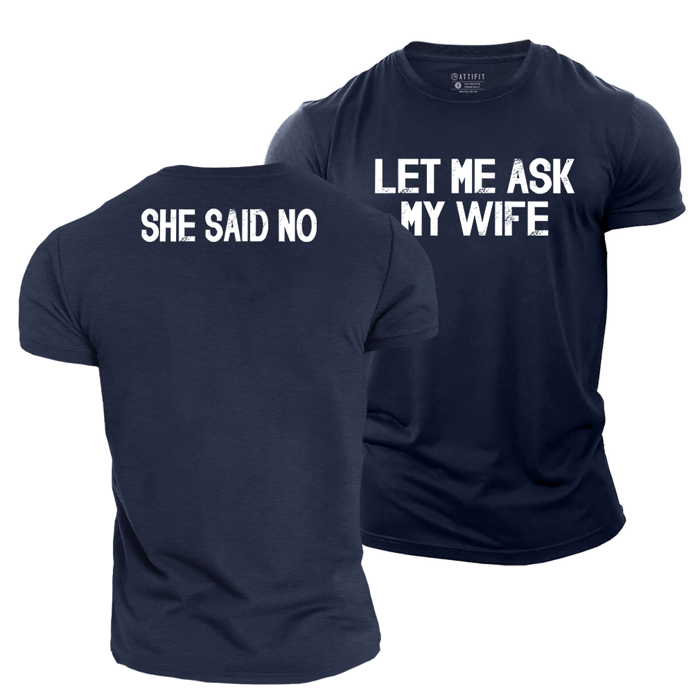Let Me Ask My Wife Cotton T-Shirt
