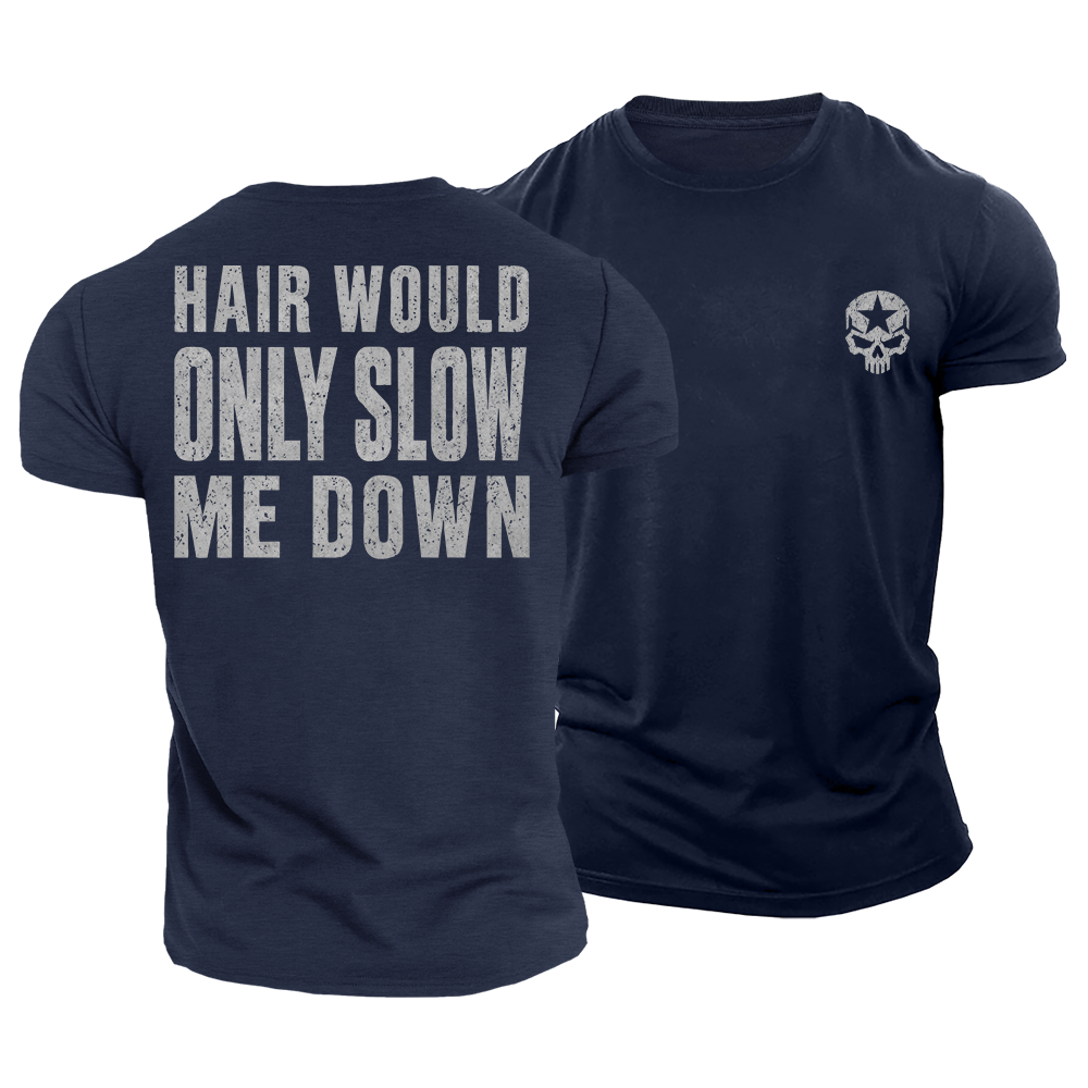 Hair Would Slow Me Down Cotton T-Shirt