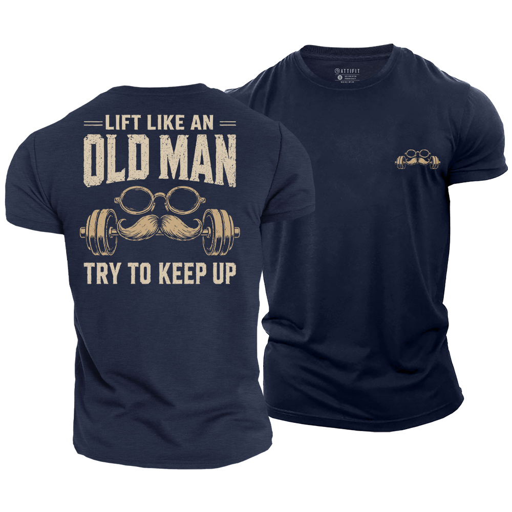 Lift like Old Man Cotton T-Shirt