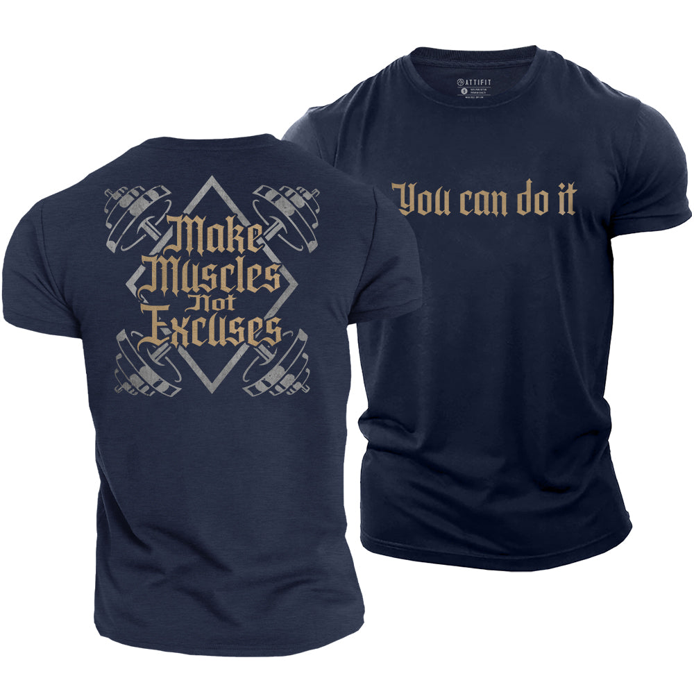 Make Muscles Not Excuses Cotton T-Shirt