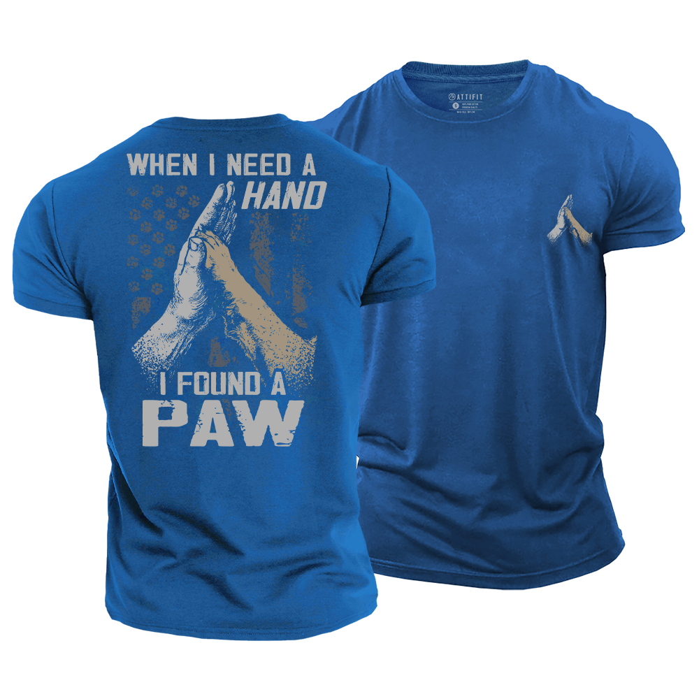 When I Need a Hand, I Found a Paw Cotton T-Shirt