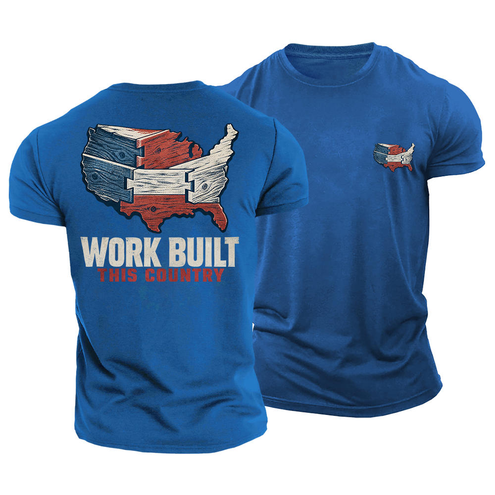 Work Built This Country Cotton T-Shirt