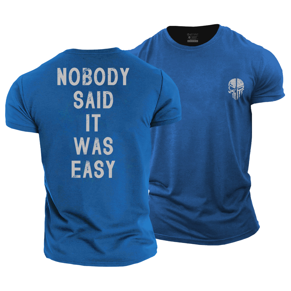 Nobody Said It Was Easy Cotton T-Shirt