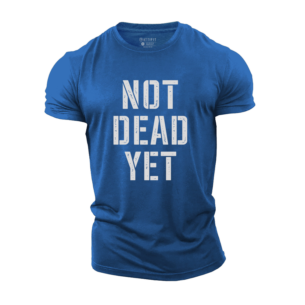 Not Dead Yet Cotton T-Shirt