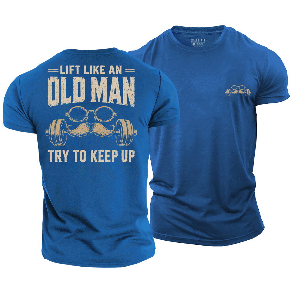 Lift like Old Man Cotton T-Shirt