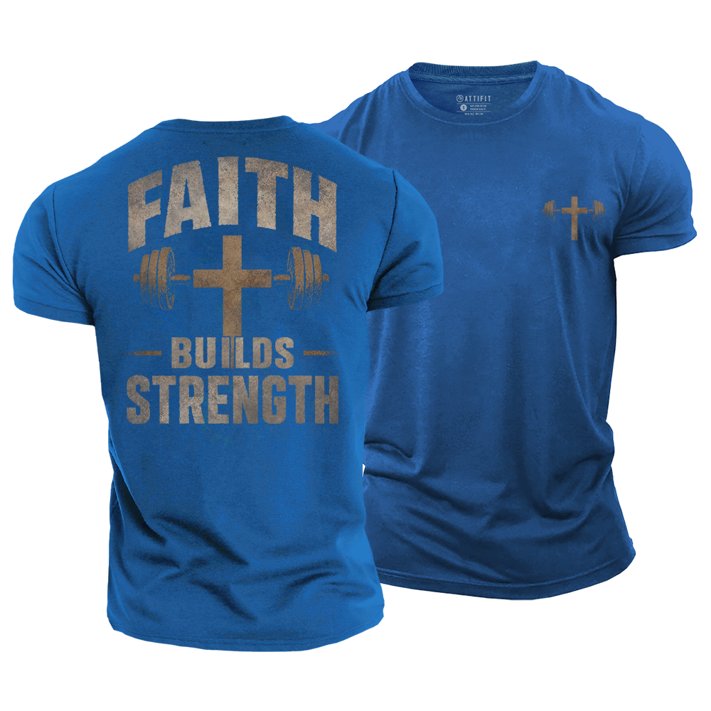Faith Builds Strength Cotton T-Shirt
