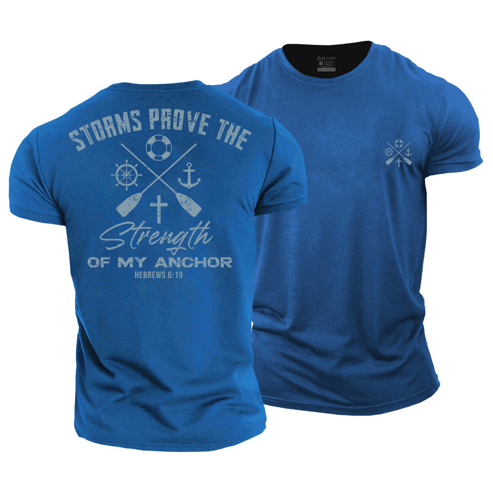 Storms Prove The Strength of My Anchor Cotton T-Shirt