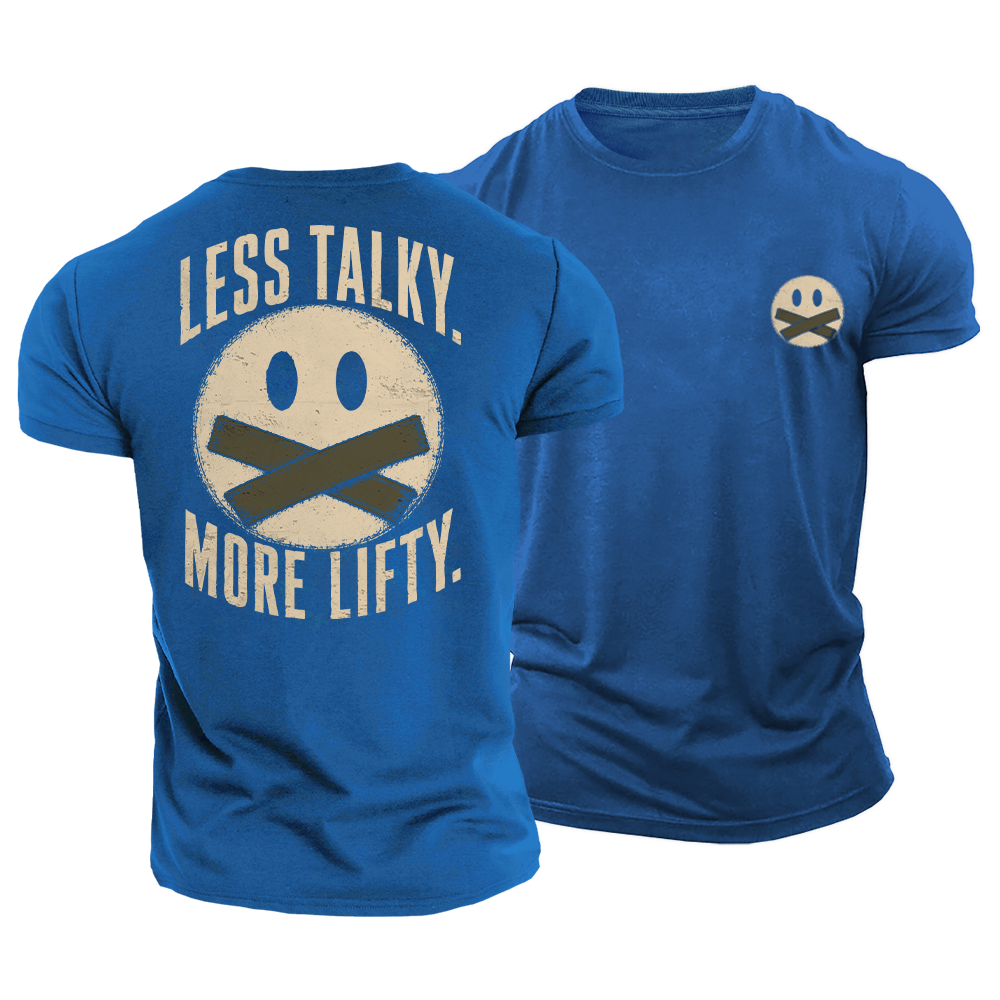 Less Talky More Lifty Cotton T-Shirt