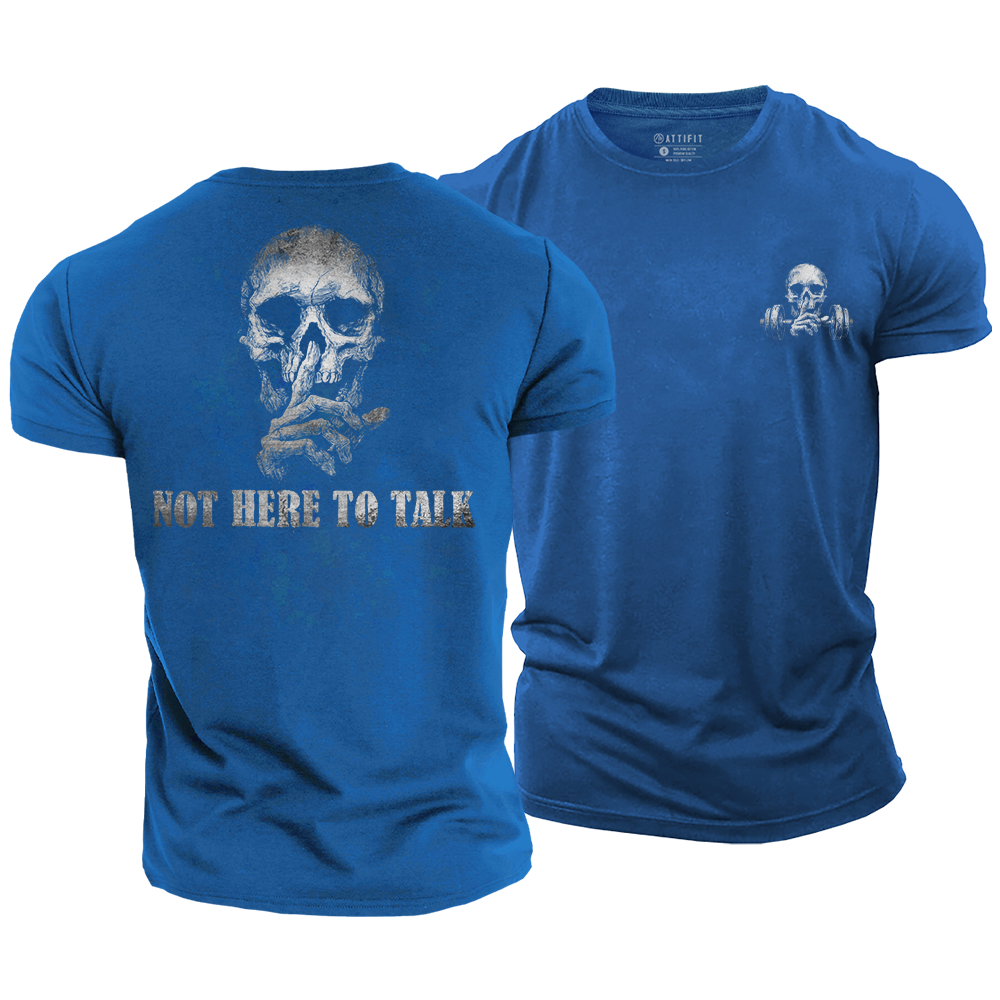 Not Here to Talk Cotton T-Shirt