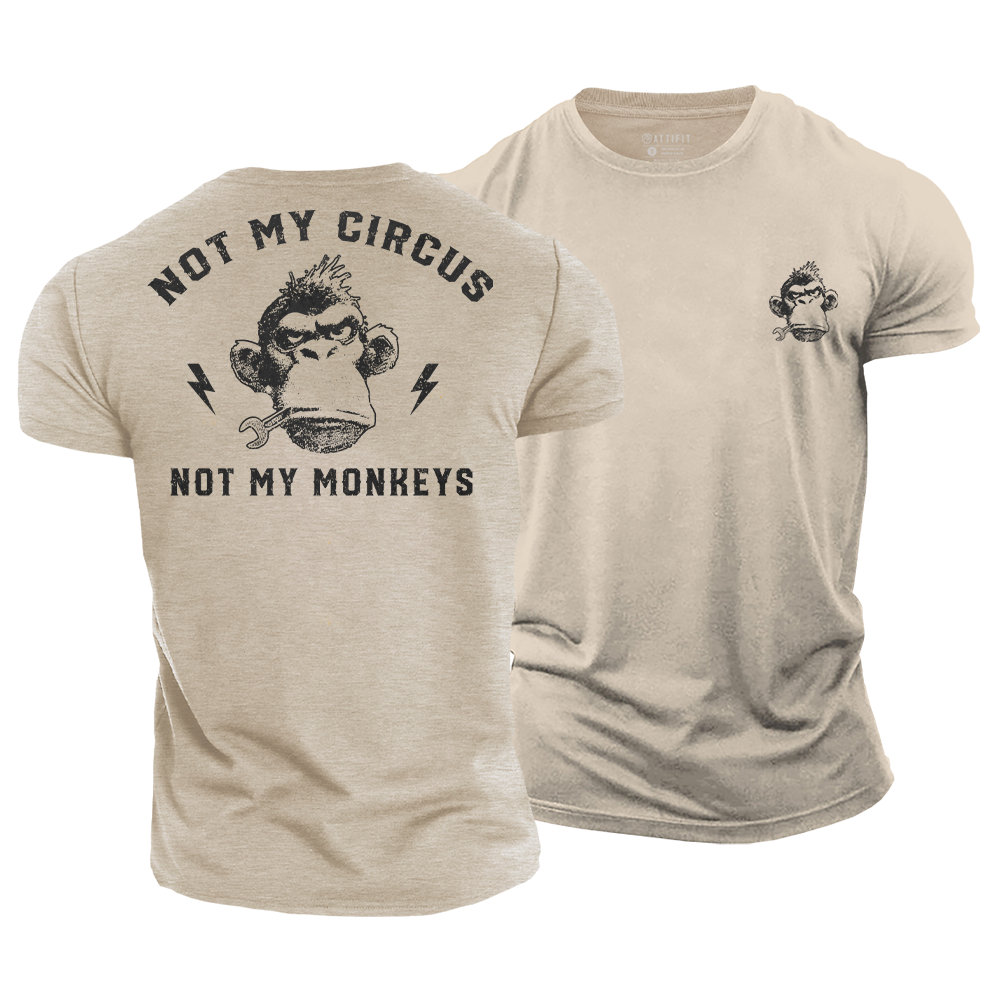 Not My Circus Not My Monkeys Cotton T-Shirt