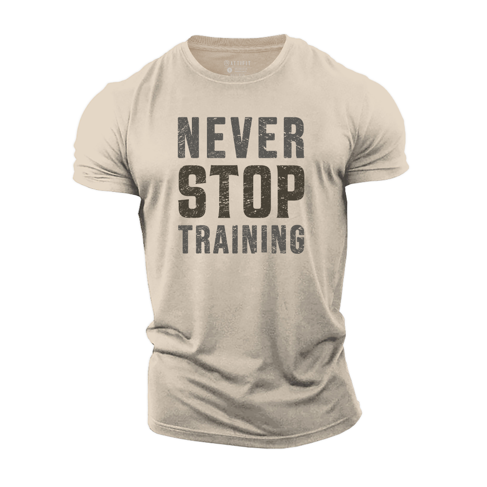Never Stop Training Cotton T-Shirt