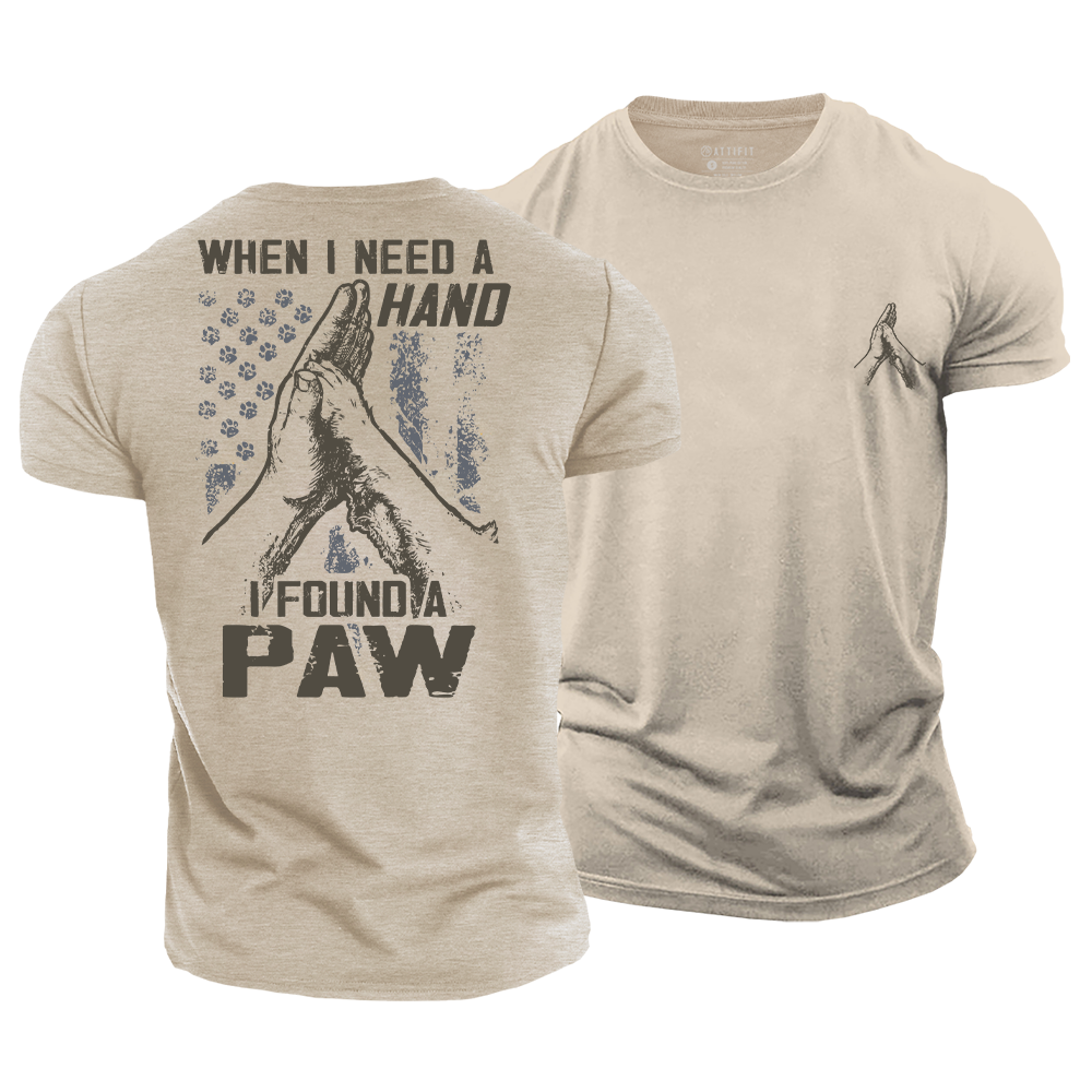 When I Need a Hand, I Found a Paw Cotton T-Shirt