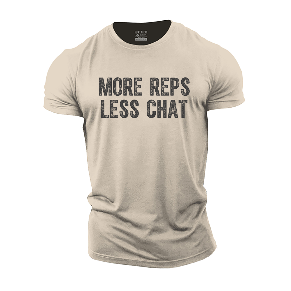 More Reps Less Chat Cotton T-Shirt