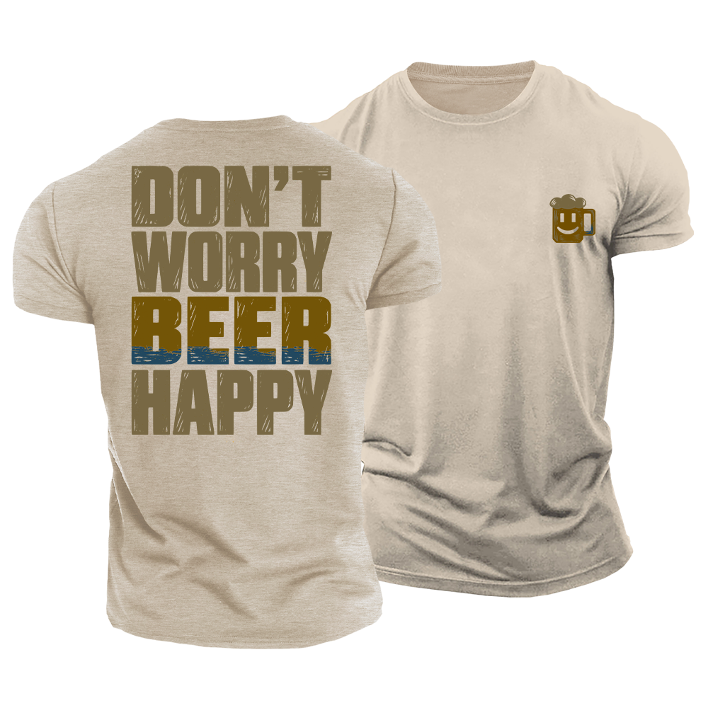 Don’t Worry Beer Happy Cotton T-Shirt