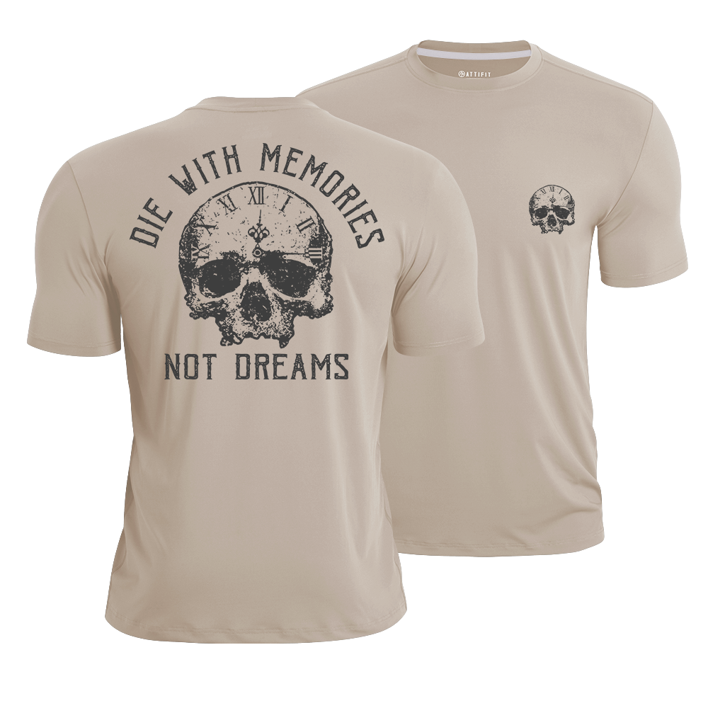 Die with Memories Not Dreams Quick-Dry T-Shirt