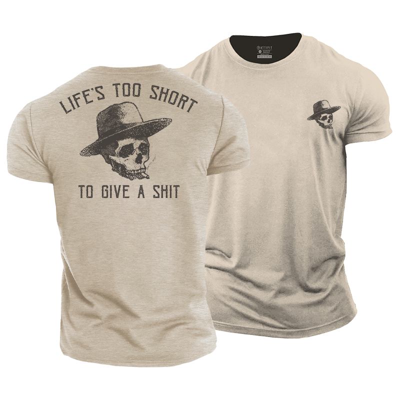 Life's Too Short Cotton T-Shirt