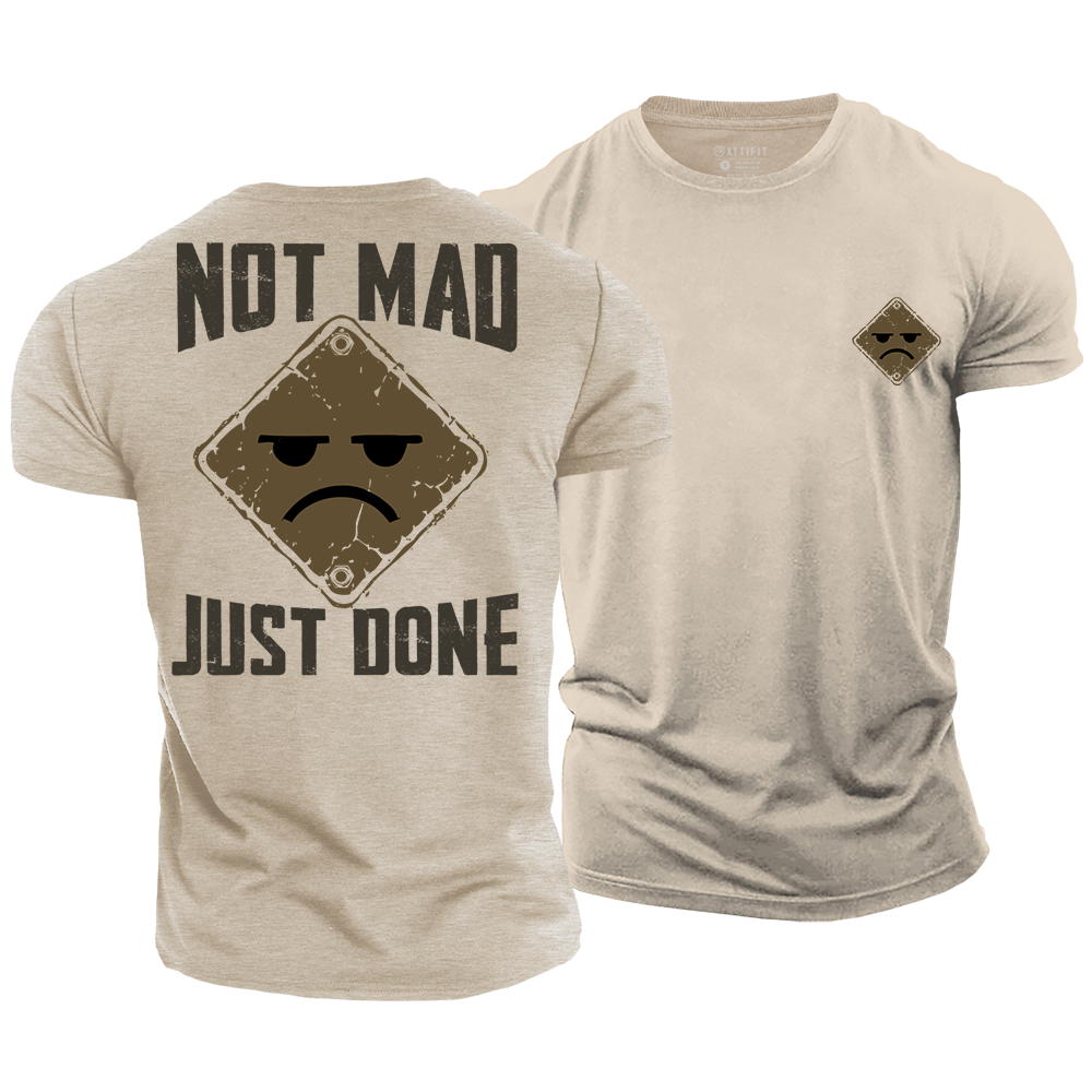Not Mad Just Done Cotton T-Shirt