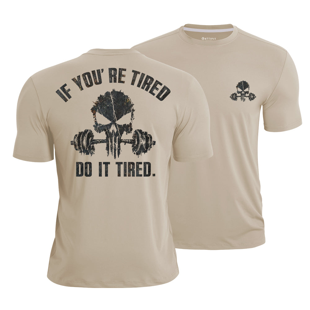Do It Tired Quick-Dry T-Shirt