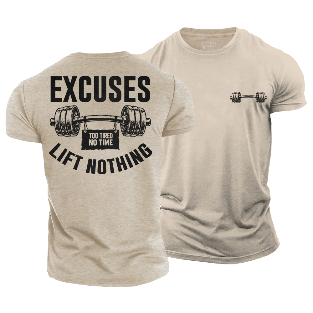 Excuses Lift Nothing Cotton T-Shirt