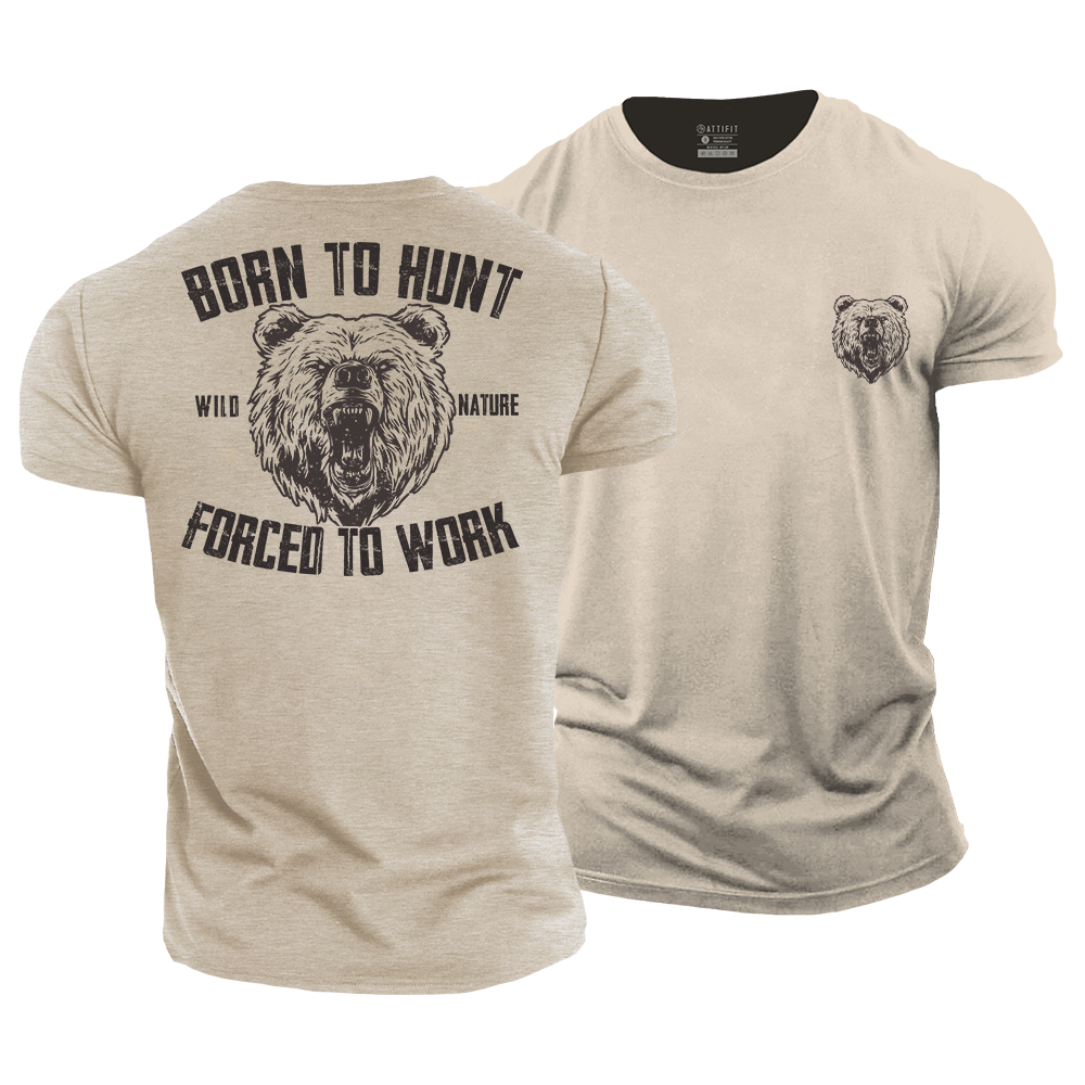 Born to Hunt Forced to Work Cotton T-Shirt