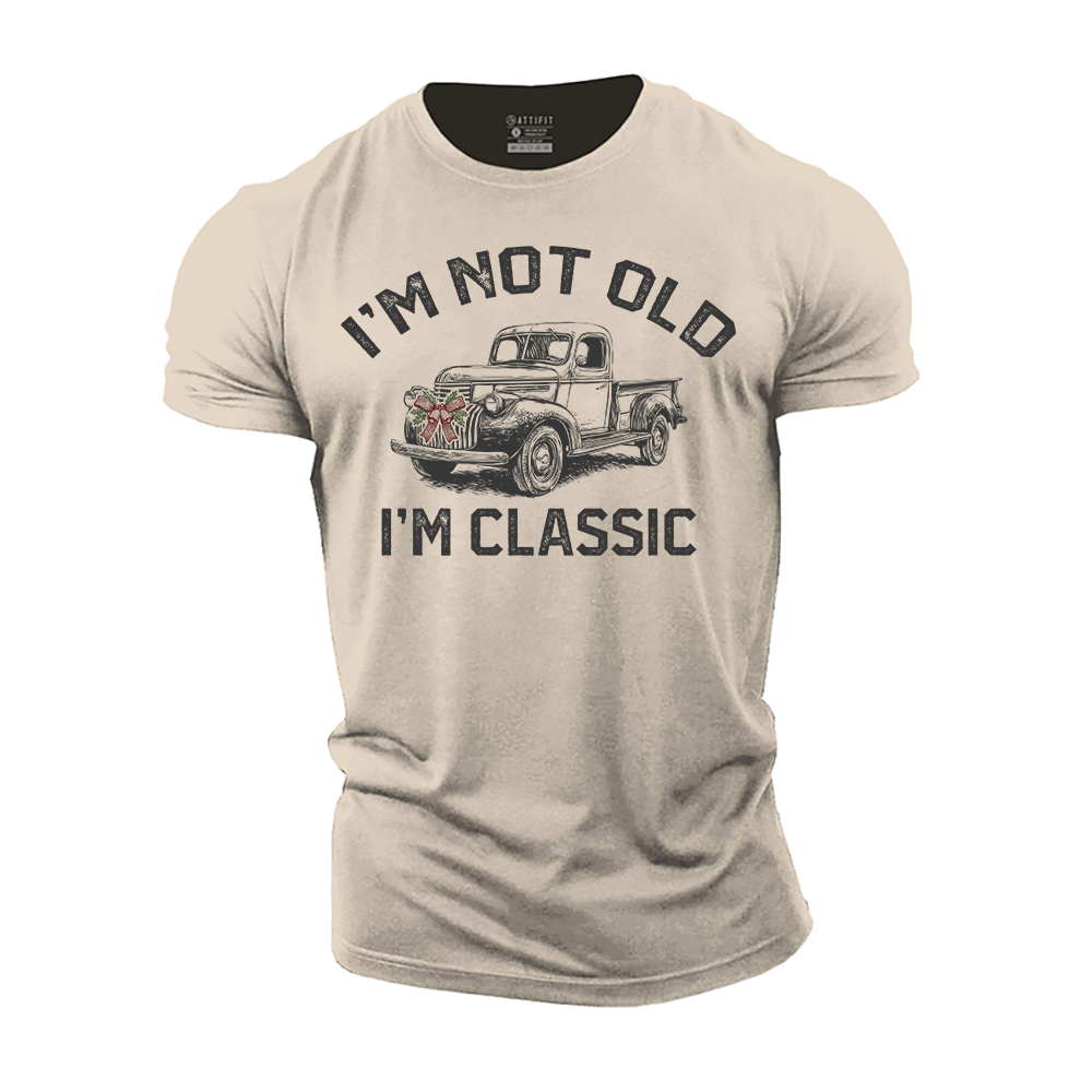 I'm Not Old, I'm Classic Cotton T-Shirt