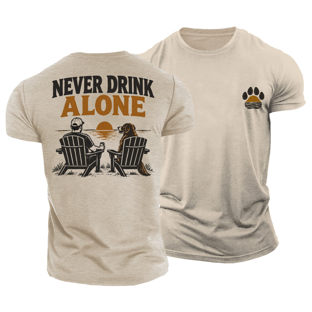 Never Drink Alone Cotton T-Shirt