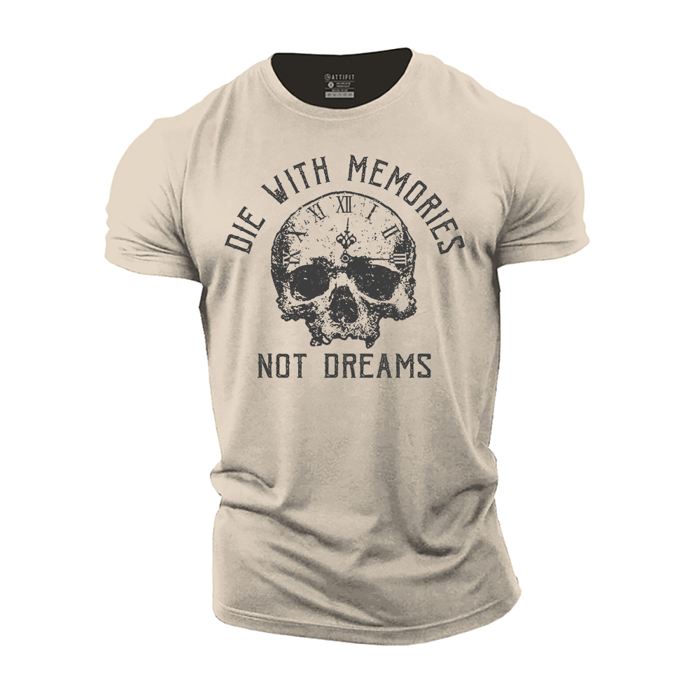 Die with Memories Not Dreams Cotton T-Shirt