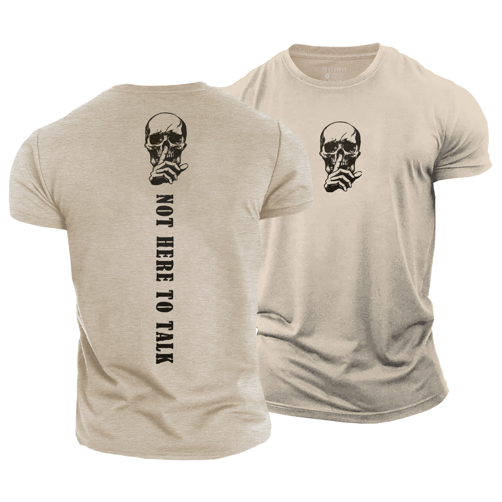 Not Here to Talk Cotton T-Shirt