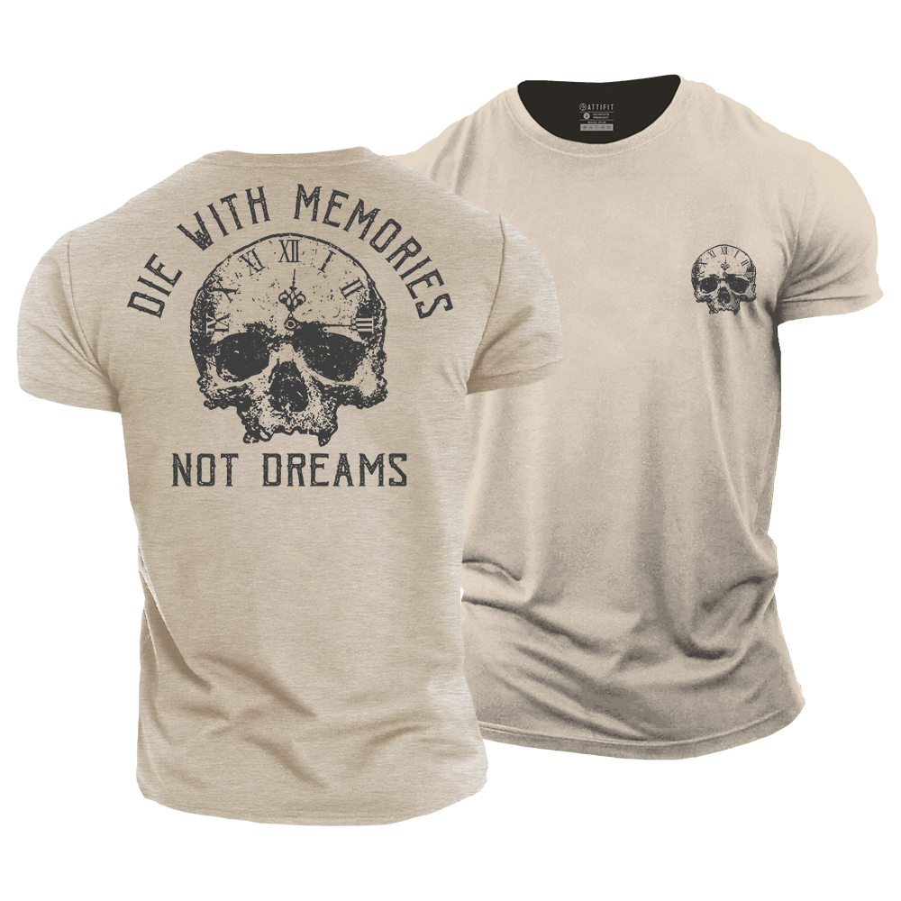 Die with Memories Not Dreams Cotton T-Shirt